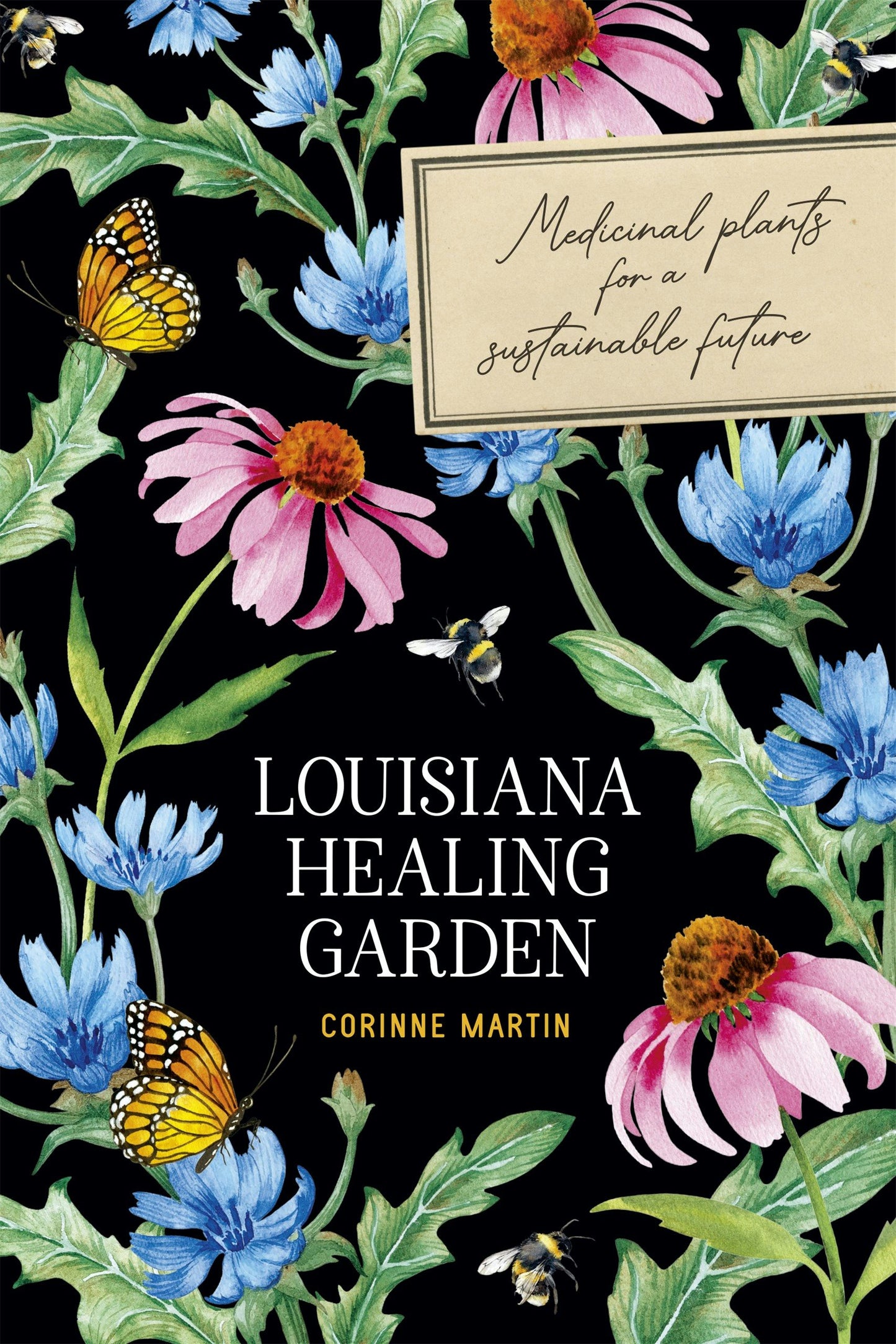 Louisiana Healing Garden Medicinal Plants for a Sustainable Future