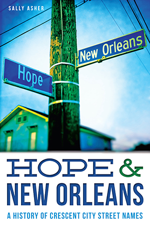 A History of Crescent City Street Names.
New Orleans is a city of beautiful contradictions, evidenced by its street names. New Orleans crosses with Hope, Pleasure and Duels. Religious couples with Nuns, Market and Race. Music, Arts and Painters are parallel. New Orleans enfolds its denizens in the protection of saints, the artistry of Muses and the bravery of military leaders. The city's street names are inseparable from its diverse history. They serve as guideposts as well as a narrative that braid its pr