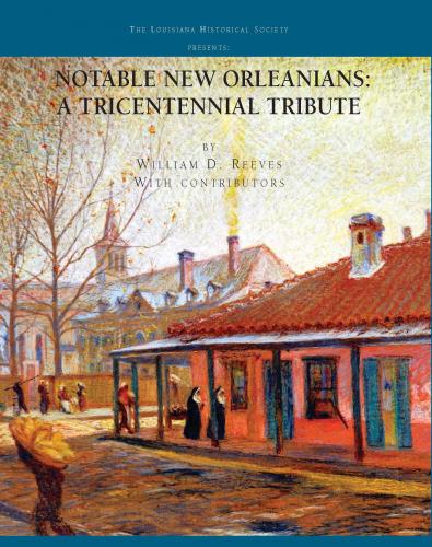 Notable New Orleanians: A Tricentennial Tribute