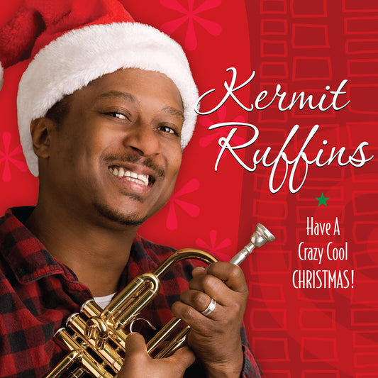 Have A Crazy Cool Christmas by Kermit Ruffins