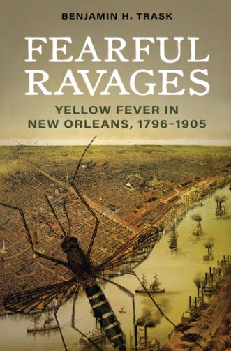 Des ravages effrayants : la fièvre jaune à la Nouvelle-Orléans, 1796-1905