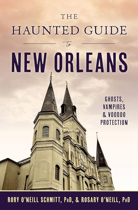 The Haunted Guide to New Orleans
