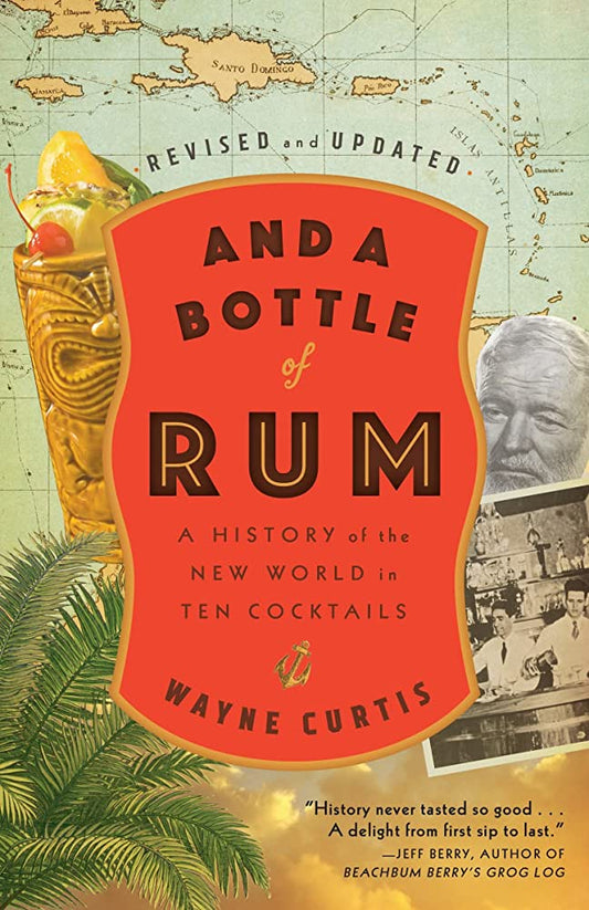 And A Bottle of Rum A HISTORY OF THE NEW WORLD IN TEN COCKTAILS Now revised, updated, and with new recipes, And a Bottle of Rum tells the raucously entertaining story of this most American of liquors