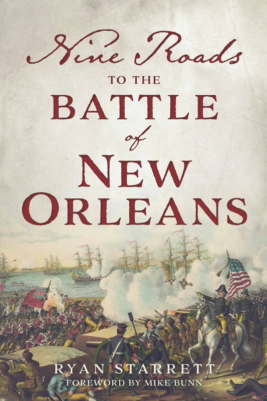 Nine Roads to the Battle of New Orleans
