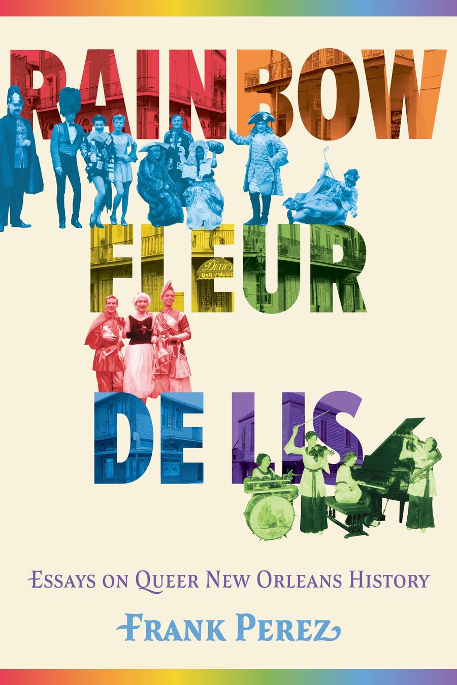 Rainbow Fleur de Lis Essays on Queer New Orleans History