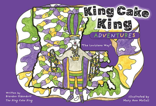 King Cake King Adventures - The Louisiana Way