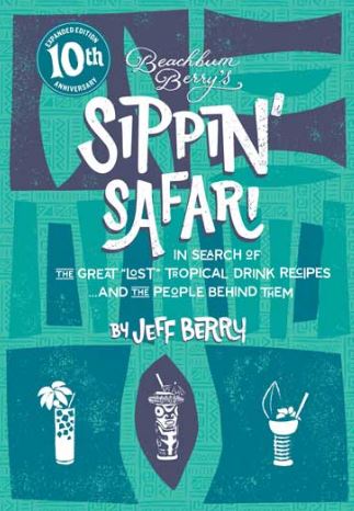 Édition 10e anniversaire du SAFARI à siroter de Beachbum Berry