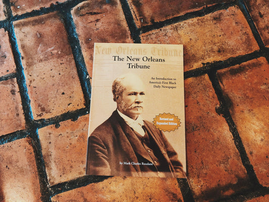 The New Orleans Tribune: An Introduction to America's First Black Daily Newspaper