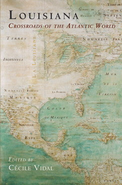 Louisiana Crossroads of the Atlantic World