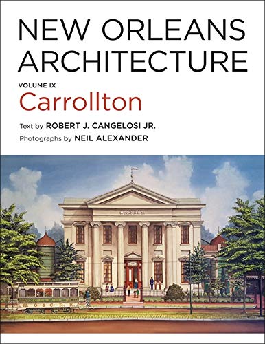 New Orleans Architecture Series — Volume IX: Carrollton