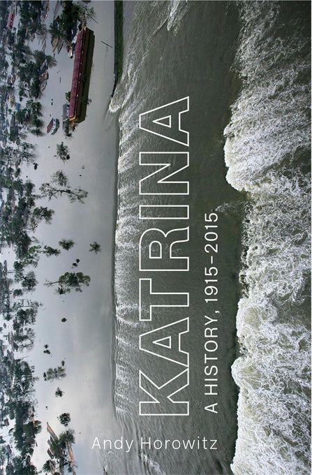 Katrina A History, 1915–2015