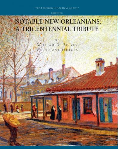 Notable New Orleanians: A Tricentennial Tribute