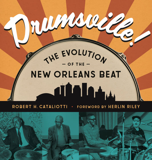 Drumsville! The Evolution of the New Orleans Beat Hardcover