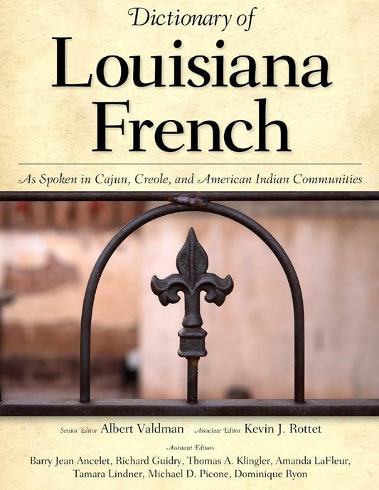 Dictionary of Louisiana French As Spoken in Cajun, Creole, and American Indian Communities. Hardcover Book