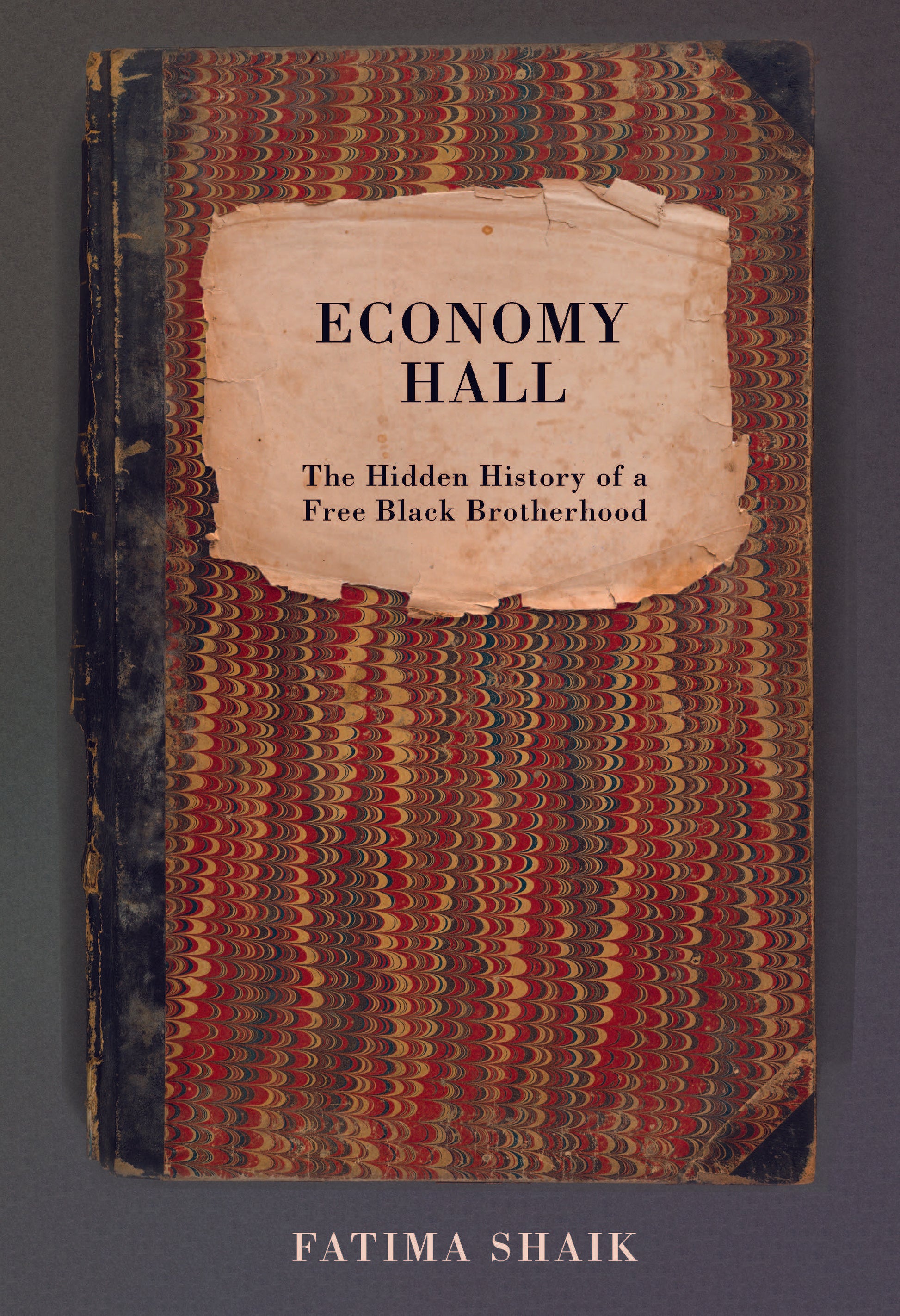 ECONOMY HALL THE HIDDEN HISTORY OF A FREE BLACK BROTHERHOOD