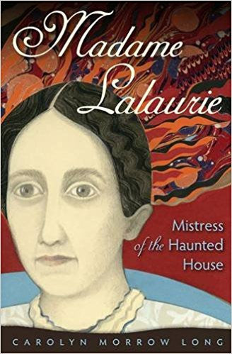 Madame Lalaurie: La dueña de la casa encantada