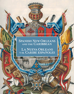 Spanish New Orleans And The Caribbean / La Nueva Orleans Y La Caribe Espanoles