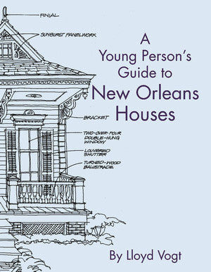 Book On Architecture of New Orleans titled A Young Person's Guide To New Orleans Houses by Lloyd Vogt. Paperback book